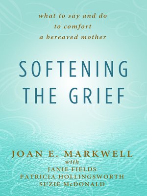 cover image of Softening the Grief